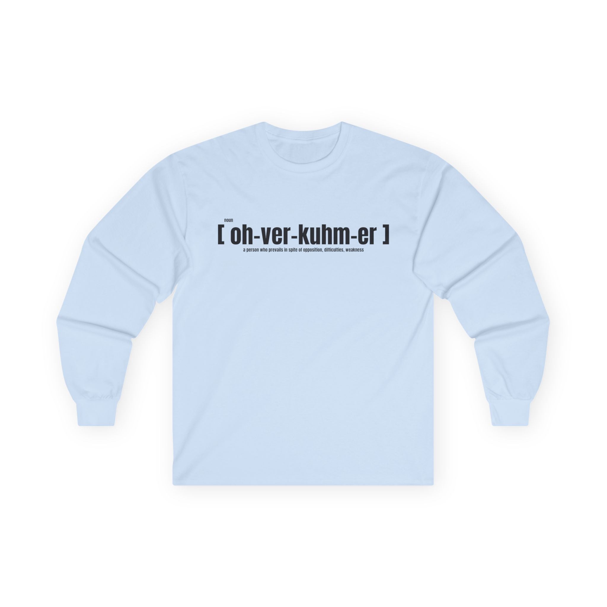 Long Sleeve Tee — “oh‑ver‑kuhm‑er” Phonetic Graphic Shirt