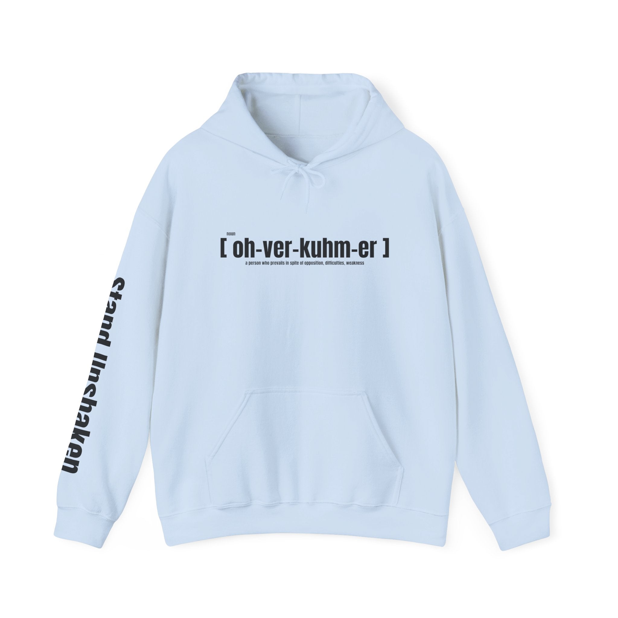 Ovoker Hoodie — “oh-ver-kuhm-er” Pronunciation Hoodie with ‘stand unshaken’ Sleeve Print